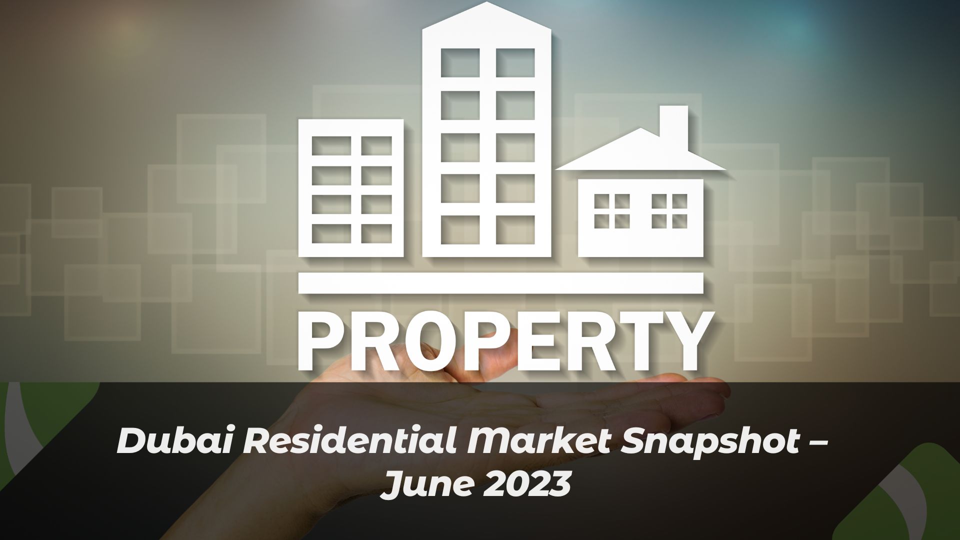 Dubai Residential Market Snapshot June